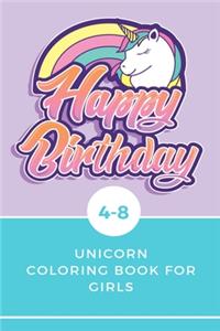 Happy Birthday Unicorn Coloring Book for Girls 4-8