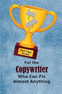 For the Copywriter Who Can Fix Almost Anything