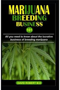 Marijuana Breeding Business 101