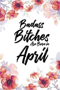 Badass Bitches Are Born In April