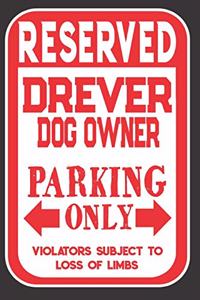Reserved Drever Dog Owner Parking Only. Violators Subject To Loss Of Limbs