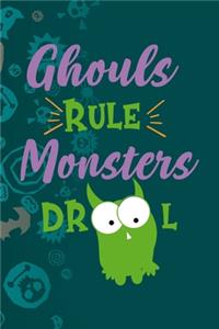 Ghouls Rule Monsters Drool