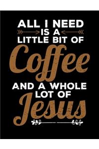 All I Need Is a Little Bit of Coffee and a Whole Lot of Jesus