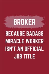 Broker Because Badass Miracle Worker Isn't An Official Job Title