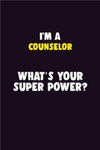 I'M A Counselor, What's Your Super Power?