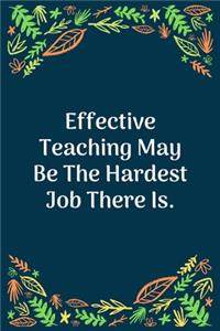 Effective Teaching May Be The Hardest Job There Is