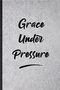 Grace Under Pressure