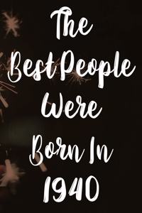 The Best People Were Born In 1940