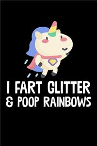 I Fart Glitter And Poop Rainbows