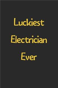 Luckiest Electrician Ever