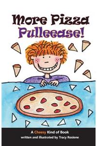 More Pizza Pulleease