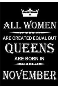 All Women Are Created Equal But Queens Are Born In November