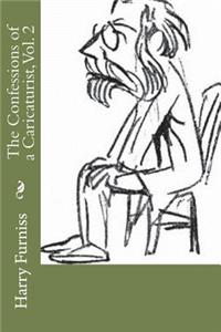 The Confessions of a Caricaturist, Vol. 2
