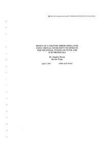 Design of a Channel Error Simulator Using Virtual Instrument Techniques for the Initial Testing of Tcp/IP and Scps Protocols