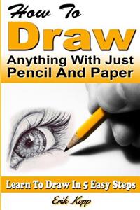 How to Draw Anything with Just Pencil and Paper