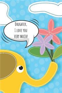 Daughter, I Love You Very Much!