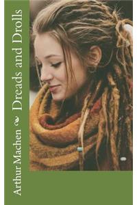 Dreads and Drolls
