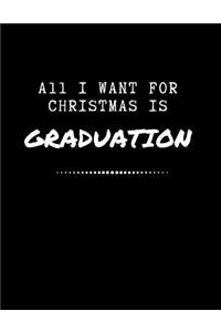 All I Want For Christmas Is Graduation
