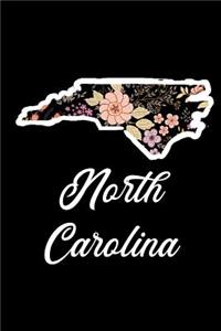 North Carolina: Blank Lined Journal for anyone that loves North Carolina, flowers, the outdoors and nature!