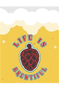 Life Is Brewtiful