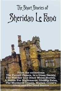 Short Stories of Sheridan Le Fanu, including (complete and unabridged)