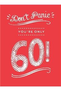 Dont Panic, Youre Only 60!: Quips and Quotes on Getting Older