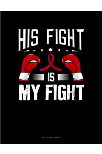 His Fight Is My Fight: Unruled Composition Book