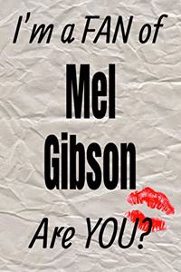 I'm a Fan of Mel Gibson Are You? Creative Writing Lined Journal