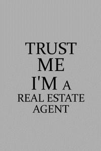 Trust Me I'm a Real Estate Agent