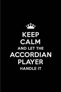 Keep Calm and Let the Accordian Player Handle It