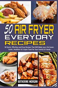 50 Air Fryer Everyday Recipes