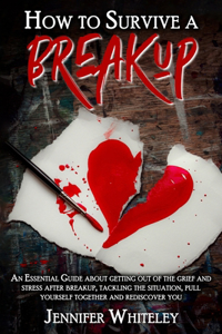 How to Survive a Breakup