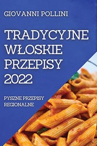 Tradycyjne Wloskie Przepisy 2022