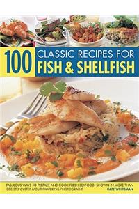 100 Classic Recipes for Fish & Shellfish