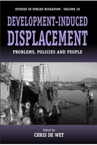 Development-Induced Displacement: Problems, Policies and People