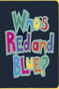 Who...series: Who's Red And Blue?