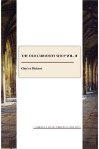 The Old Curiosity Shop vol. II