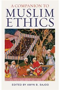 Companion to Muslim Ethics