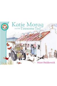Katie Morag And The Tiresome Ted