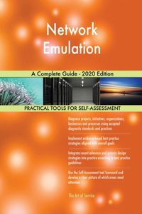 Network Emulation A Complete Guide - 2020 Edition