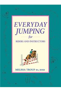 Everyday Jumping for Riders and Instructors