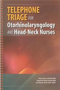 Telephone Triage for Otorhinolaryngology and Head-Neck Nurses