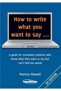 How to write what you want to say ...