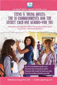 10 Commandments and the Secret Each One Guards--FOR YOU: For Teens and Young Adults