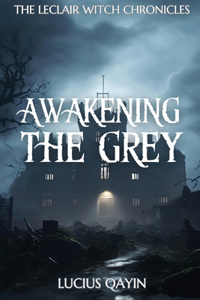 Awakening the Grey