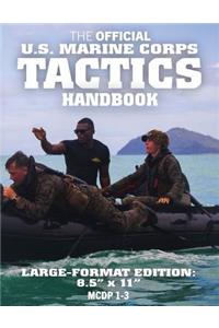 The Official US Marine Corps Tactics Handbook: Large Format (USMC McDp 1-3): Discover the Marine Corps Philosophy for Waging and Winning Battles: Big 8.5 X 11 Size!