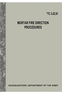Mortar Fire Direction Procedures (TC 3-22.91)