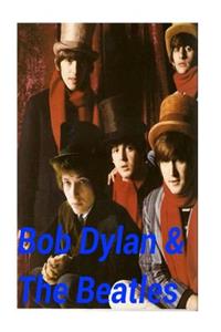 Bob Dylan & the Beatles: The 5th Beatle