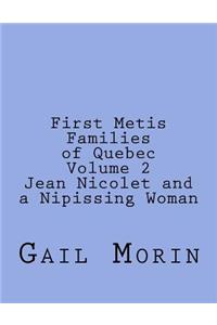 First Metis Families of Quebec Volume 2 Jean Nicolet and a Nipissing Woman