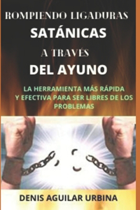 Rompiendo Ligaduras Satánicas a través del Ayuno